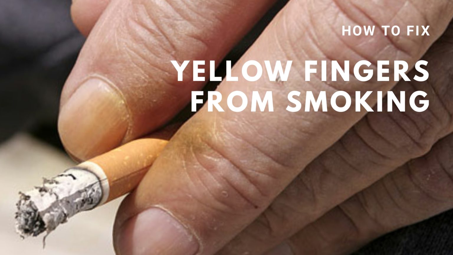 how-to-fix-yellow-fingers-from-smoking-make-tobacco-history